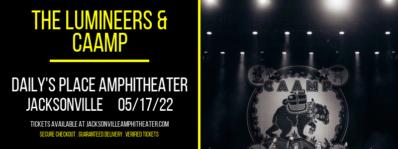 The Lumineers & Caamp at Daily's Place Amphitheater tickets The Lumineers & Caamp at Daily's Place Amphitheater