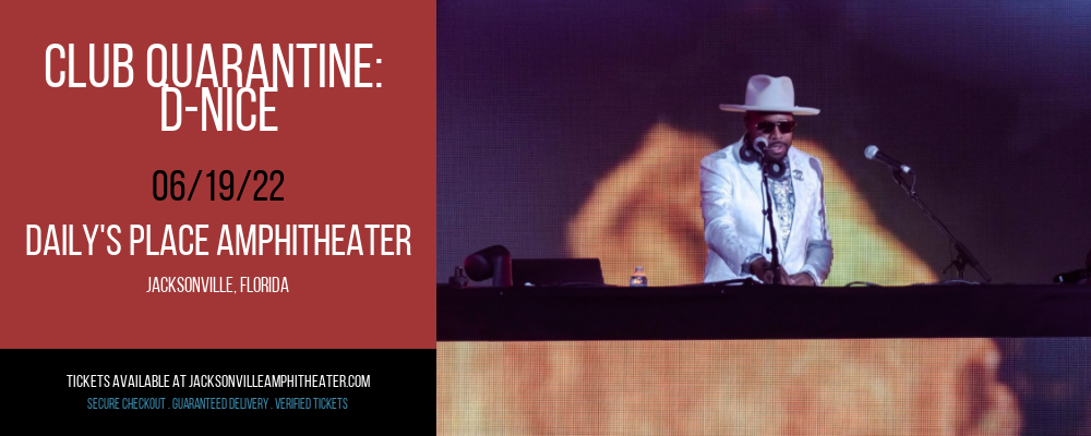 Club Quarantine: D-Nice at Daily's Place Amphitheater tickets Club Quarantine: D-Nice at Daily's Place Amphitheater