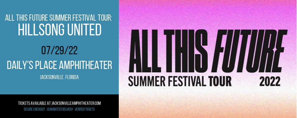 All This Future Summer Festival Tour: Hillsong United [CANCELLED] at Daily's Place Amphitheater